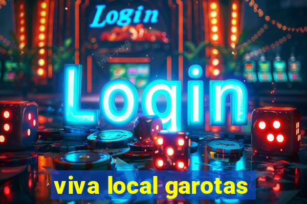 viva local garotas